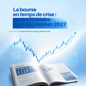 La bourse en temps de crise : ce que l'histoire nous apprend en 2027