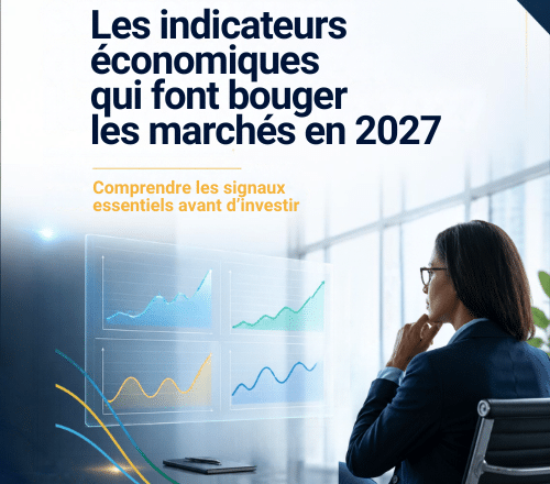 Les indicateurs économiques qui font bouger les marchés en 2027