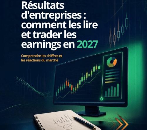 Résultats d'entreprises : comment les lire et trader les earnings en 2027