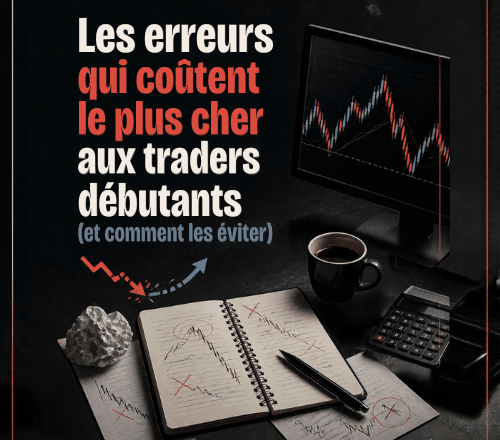 créer une image différente de la précédente avec : Les erreurs qui coûtent le plus cher aux traders débutants (et comment les éviter)